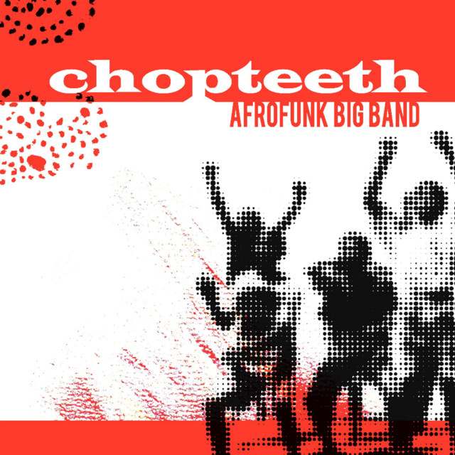 Chopteeth Afrofunk Big Band: World Music artist