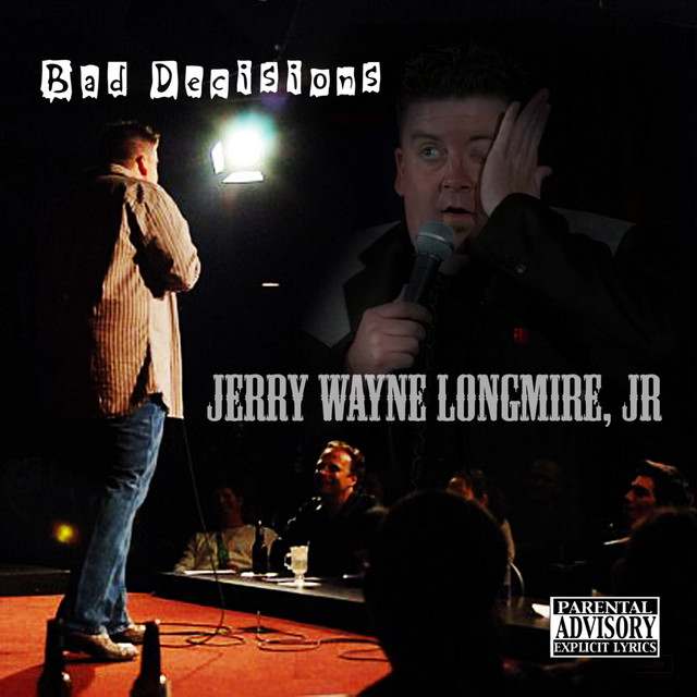 Jerry Wayne Longmire: comedian